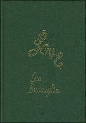 Love Special Edition by Leo F. Buscaglia