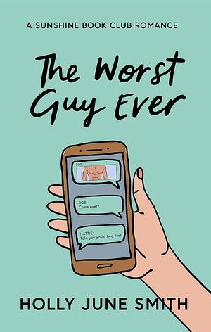 The Worst Guy Ever  by Holly June Smith