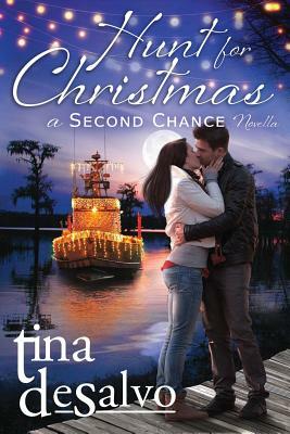 Hunt for Christmas: A Second Chance Novel by Tina DeSalvo