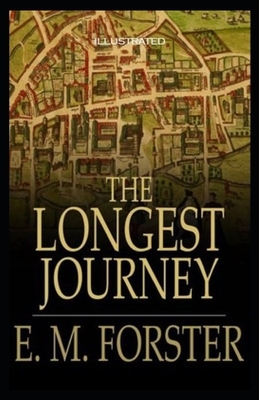 The Longest Journey Illustrated by E.M. Forster