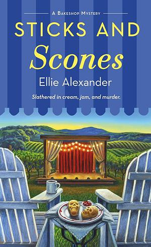 Sticks and Scones by Ellie Alexander