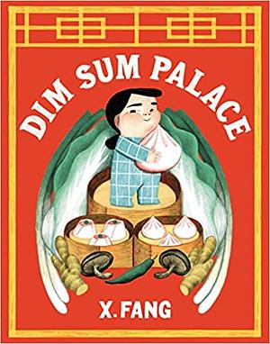 Dim Sum Palace by X. Fang