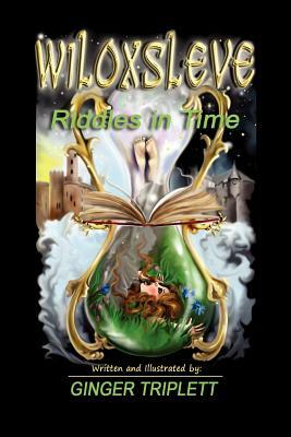 Wiloxsleve: Riddles in Time by Ginger Triplett