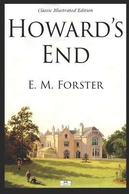 Howard's End - Classic Illustrated Edition by E.M. Forster