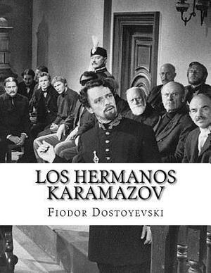 Los hermanos Karamazov by Fyodor Dostoevsky