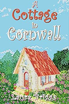 A Cottage in Cornwall by Laura Briggs