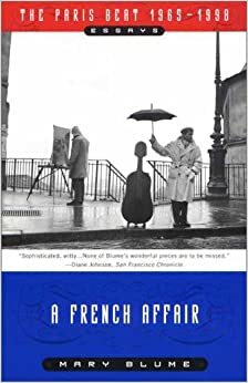 French Affair, A: The Paris Beat 1965-1998 by Mary Blume