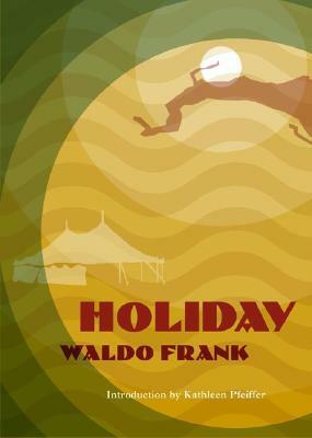 Holiday by Kathleen Pfeiffer, Waldo Frank