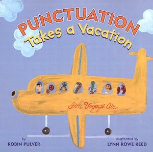 Punctuation Takes a Vacation by Robin Pulver