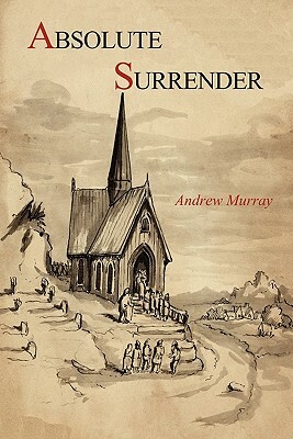 Absolute Surrender by Andrew Murray