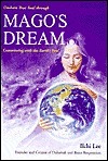 Unchain Your Soul Through Mago's Dream: Communing with the Earth's Soul by Ilchi Lee