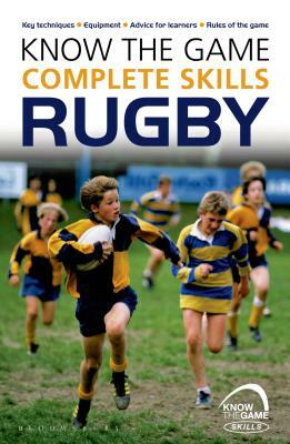 Know the Game: Complete Skills: Rugby by Simon Jones