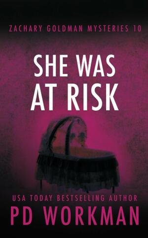 She Was at Risk by P.D. Workman