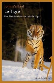 Le Tigre : Une Histoire de Survie dans la Taïga by John Vaillant