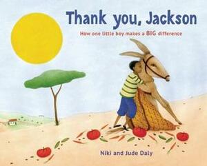Thank You, Jackson: How One Little Boy Makes a BIG Difference by Niki Daly, Jude Daly