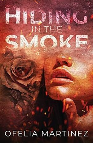 Hiding in the Smoke by Ofelia Martinez