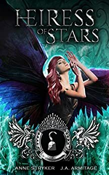 Heiress of Stars by J.A. Armitage, Anne Stryker