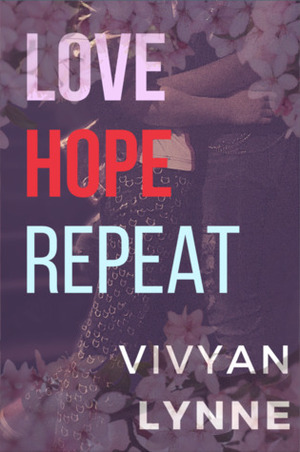 Love Hope Repeat by Vivyan Lynne