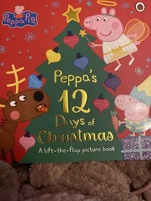 Peppa's 12 Days of Christmas by Lauren Holowaty