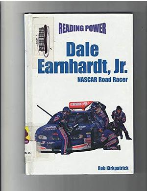 Dale Earnhardt, Jr: NASCAR Road Racer by Rob Kirkpatrick