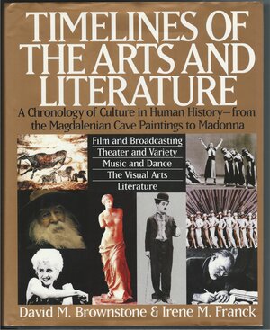 Timelines of the Arts and Literature by David M. Brownstone, Irene M. Franck