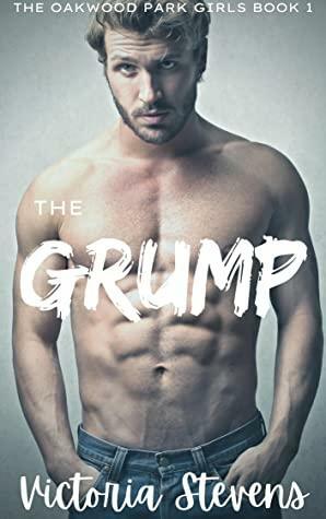 The Grump (The Oakwood Park Girls Book 1) by Victoria Stevens
