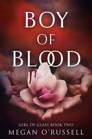Boy of Blood by Megan O'Russell