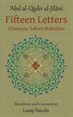 Fifteen Letters (Khamsata 'Ashara Maktuban) by Abdul Qadir Gilani