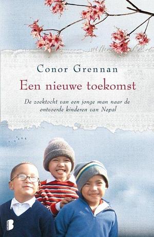 Een nieuwe toekomst by Conor Grennan