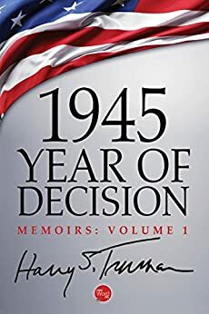 1945: Year of Decision by Harry Truman