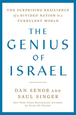 The Genius of Israel: What One Small Nation Can Teach the World by Dan Senor, Saul Singer