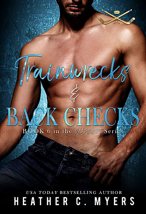 Trainwrecks & Back Checks by Heather C. Myers