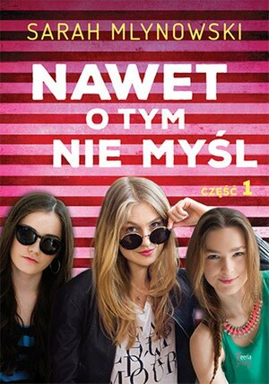 Nawet o tym nie myśl by Sarah Mlynowski