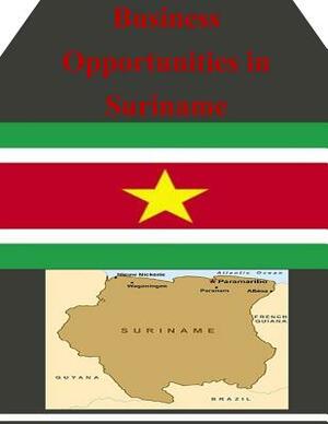 Business Opportunities in Suriname by U. S. Department of Commerce