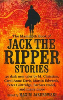 The Mammoth Book of Jack the Ripper Stories by 