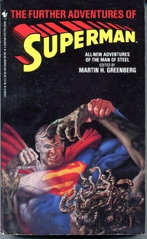 The Further Adventures of Superman by Joey Cavalieri, Mike Resnick, Edward Wellen, Diane Duane, Garfield Reeves-Stevens, Paul Witcover, Elizabeth Hand, Will Murray, Martin H. Greenberg, Dave Gibbons, Karen Haber, Mark Waid, Henry Slesar