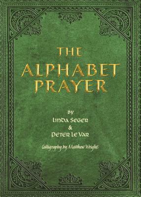 The Alphabet Prayer by Peter Le Var, Linda Seger