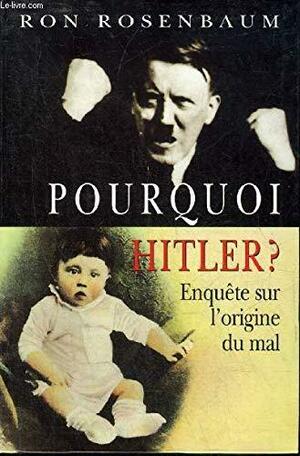 Pourquoi Hitler? by Ron Rosenbaum