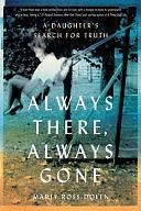 Always There, Always Gone: A Daughter's Search for Truth by Marty Ross-Dolen