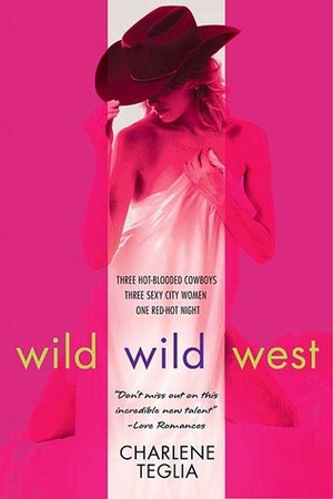 Wild Wild West by Charlene Teglia