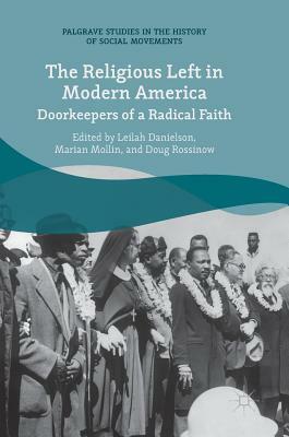 The Religious Left in Modern America: Doorkeepers of a Radical Faith by 