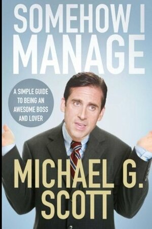 Somehow I Manage by Michael G. Scott