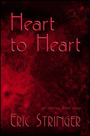 Heart to Heart by Eric Stringer