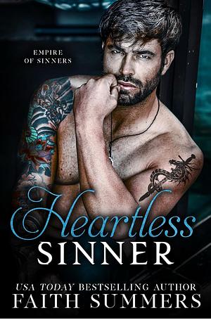 Heartless Sinner: A Dark Mafia Marriage of Convenience Romance (Empire of Sinners Book 5) by Faith Summers