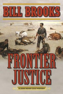 Frontier Justice by Bill Brooks