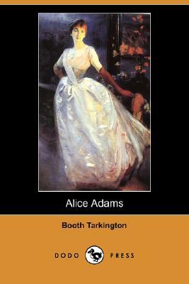Alice Adams (Dodo Press) by Booth Tarkington