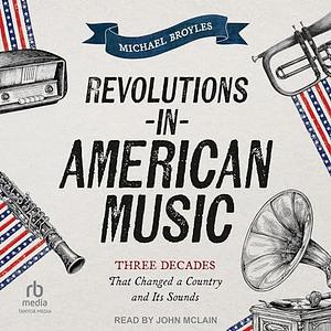 Revolutions in American Music by Michael Broyles