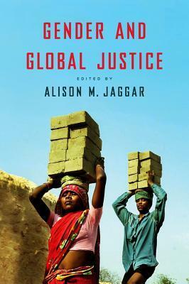 Gender and Global Justice by Alison M. Jaggar