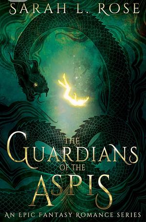 The Guardians of the Aspis by Sarah L. Rose