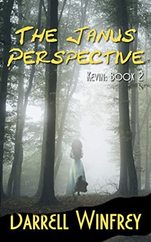 The Janus Perspective: Kevin: Book 2 by Darrell Winfrey